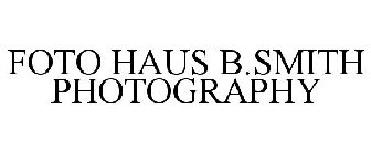 FOTO HAUS B.SMITH PHOTOGRAPHY