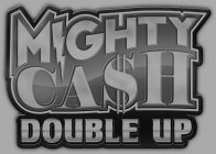 MIGHTY CASH DOUBLE UP