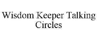 WISDOM KEEPER TALKING CIRCLES