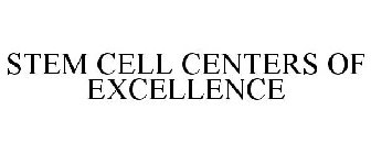 STEM CELL CENTERS OF EXCELLENCE