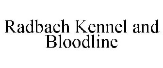 RADBACH KENNEL AND BLOODLINE