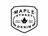 MAPLE STREET DENIM QUALITY CLOTHING FOR QUALITY PEOPLE