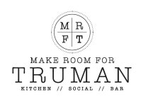 MRFT MAKE ROOM FOR TRUMAN KITCHEN SOCIAL BAR