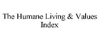 THE HUMANE LIVING & VALUES INDEX