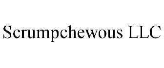 SCRUMPCHEWOUS LLC
