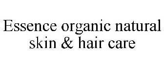 ESSENCE ORGANIC NATURAL SKIN & HAIR CARE