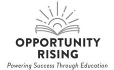 OPPORTUNITY RISING POWERING SUCCESS THROUGH EDUCATION