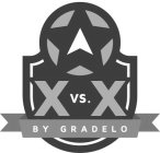 X VS. X BY GRADELO