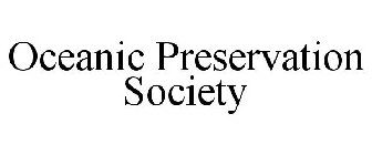OCEANIC PRESERVATION SOCIETY