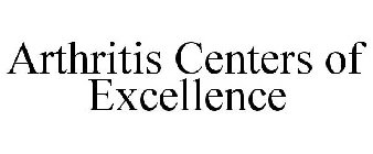 ARTHRITIS CENTERS OF EXCELLENCE