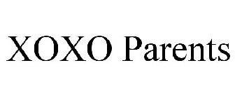 XOXO PARENTS