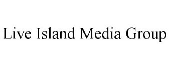 LIVE ISLAND MEDIA GROUP