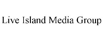 LIVE ISLAND MEDIA GROUP