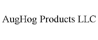 AUGHOG PRODUCTS LLC