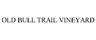 OLD BULL TRAIL