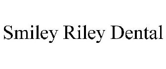 SMILEY RILEY DENTAL