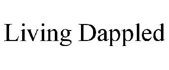 LIVING DAPPLED