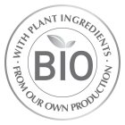 BIO WITH PLANT INGREDIENTS FROM OUR OWN PRODUCTION