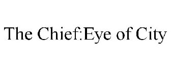 THE CHIEF:EYE OF CITY