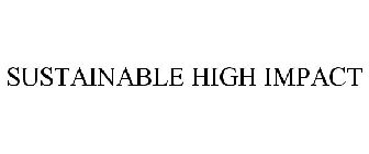 SUSTAINABLE HIGH IMPACT