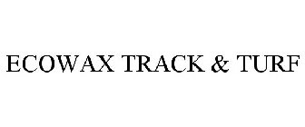 ECOWAX TRACK & TURF