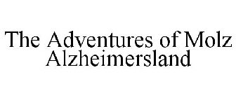 THE ADVENTURES OF MOLZ ALZHEIMERSLAND