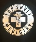 TOP SHELF MEDICINE