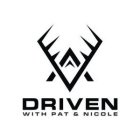 DRIVEN WITH PAT & NICOLE V A