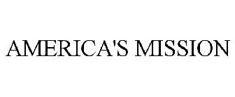 AMERICA'S MISSION