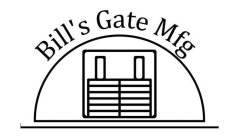 BILL'S GATE MFG