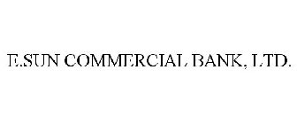 E.SUN COMMERCIAL BANK, LTD.