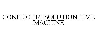 CONFLICT RESOLUTION TIME MACHINE