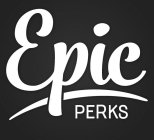 EPIC PERKS