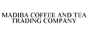 MADIBA COFFEE AND TEA TRADING COMPANY