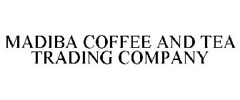 MADIBA COFFEE AND TEA TRADING COMPANY