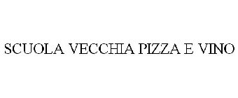 SCUOLA VECCHIA PIZZA E VINO