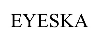 EYESKA