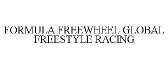 FORMULA FREEWHEEL GLOBAL FREESTYLE RACING