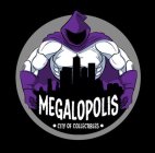 MEGALOPOLIS CITY OF COLLECTIBLES