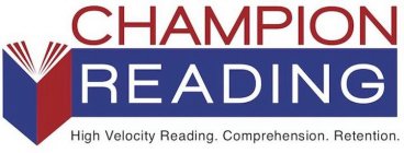 CHAMPION READING HIGH VELOCITY READING. COMPREHENSION. RETENTION.