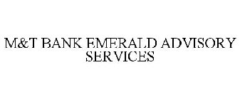 M&T BANK EMERALD ADVISORY SERVICES