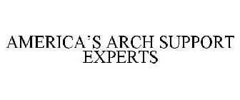 AMERICA'S ARCH SUPPORT EXPERTS