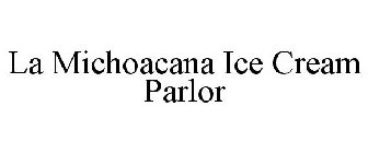 LA MICHOACANA ICE CREAM PARLOR