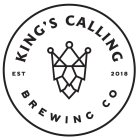 KING'S CALLING BREWING CO AND EST 2018