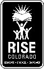 RISE COLORADO EDUCATE · ENGAGE · EMPOWER