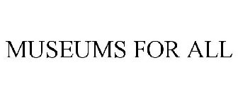 MUSEUMS FOR ALL