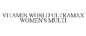 VITAMIN WORLD ULTRAMAX WOMEN'S MULTI