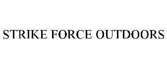 STRIKE FORCE OUTDOORS
