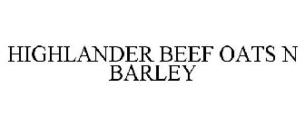HIGHLANDER BEEF OATS N BARLEY