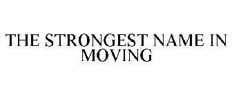 THE STRONGEST NAME IN MOVING